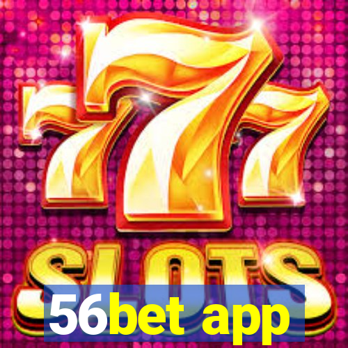 56bet app